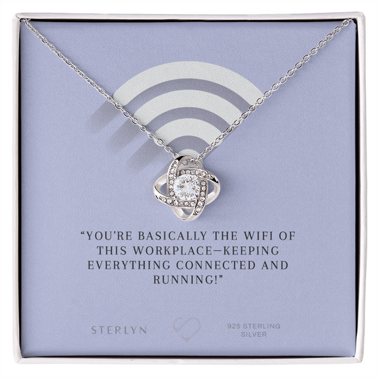 The Perfect Gift For Your Office MVP! Includes A Witty Message: “You’re Basically The WiFi Of This Workplace—Keeping Everything Connected And Running! With Love Knot Pendent.
